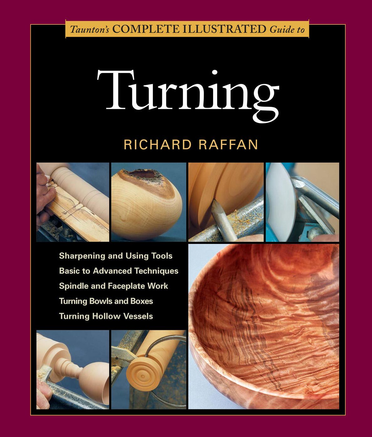 Taunton's Complete Illustrated Guide to Turning