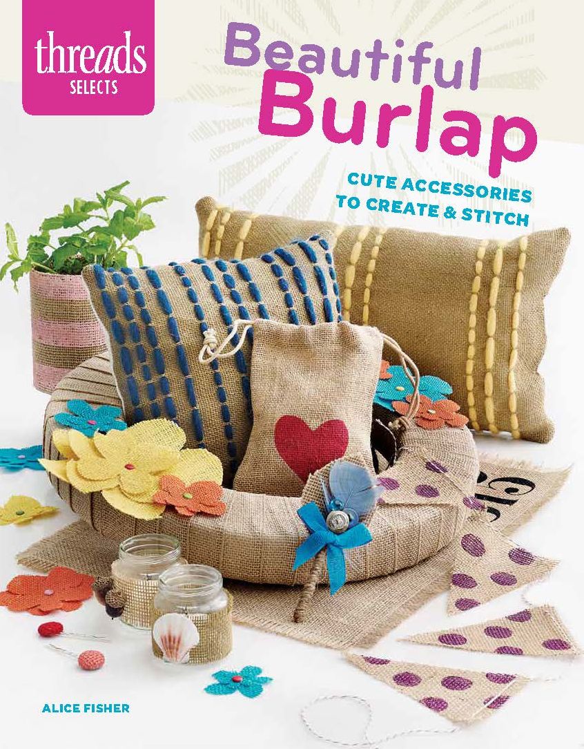 Beautiful Burlap: cute accessories to create & stitch