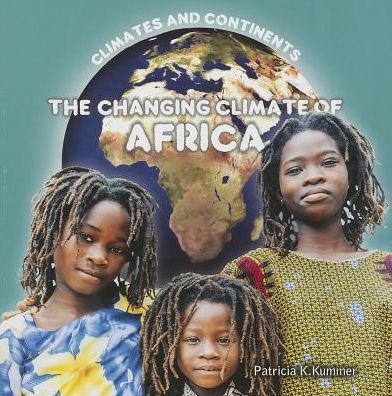 The Changing Climate of Africa