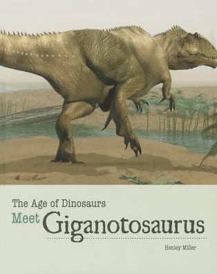 Meet Giganotosaurus