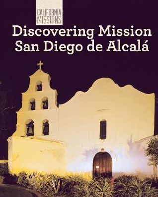 Discovering Mission San Diego de Alcala