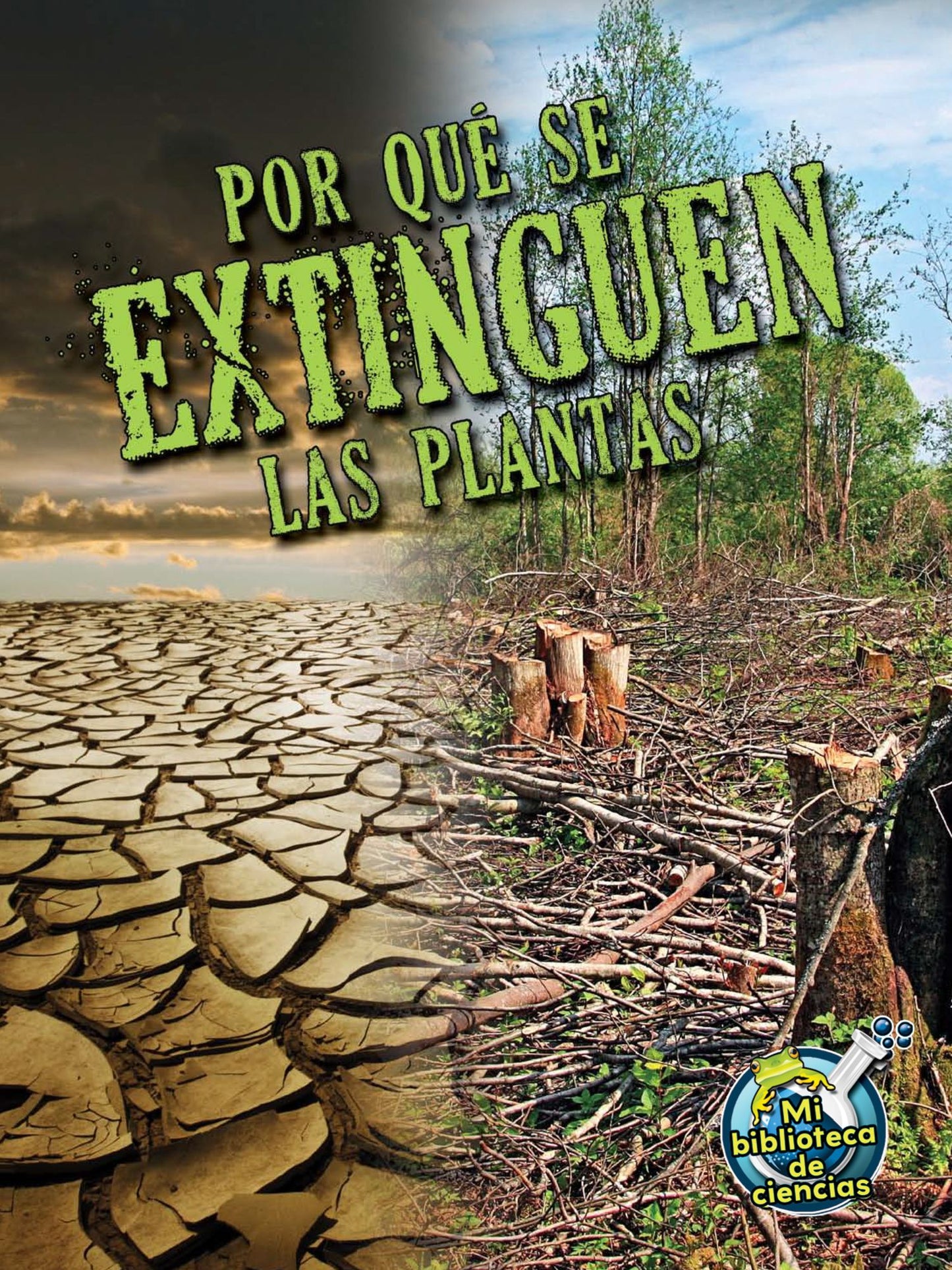 Por Que Se Extinguen Las Plantas (Why Plants Become Extinct)