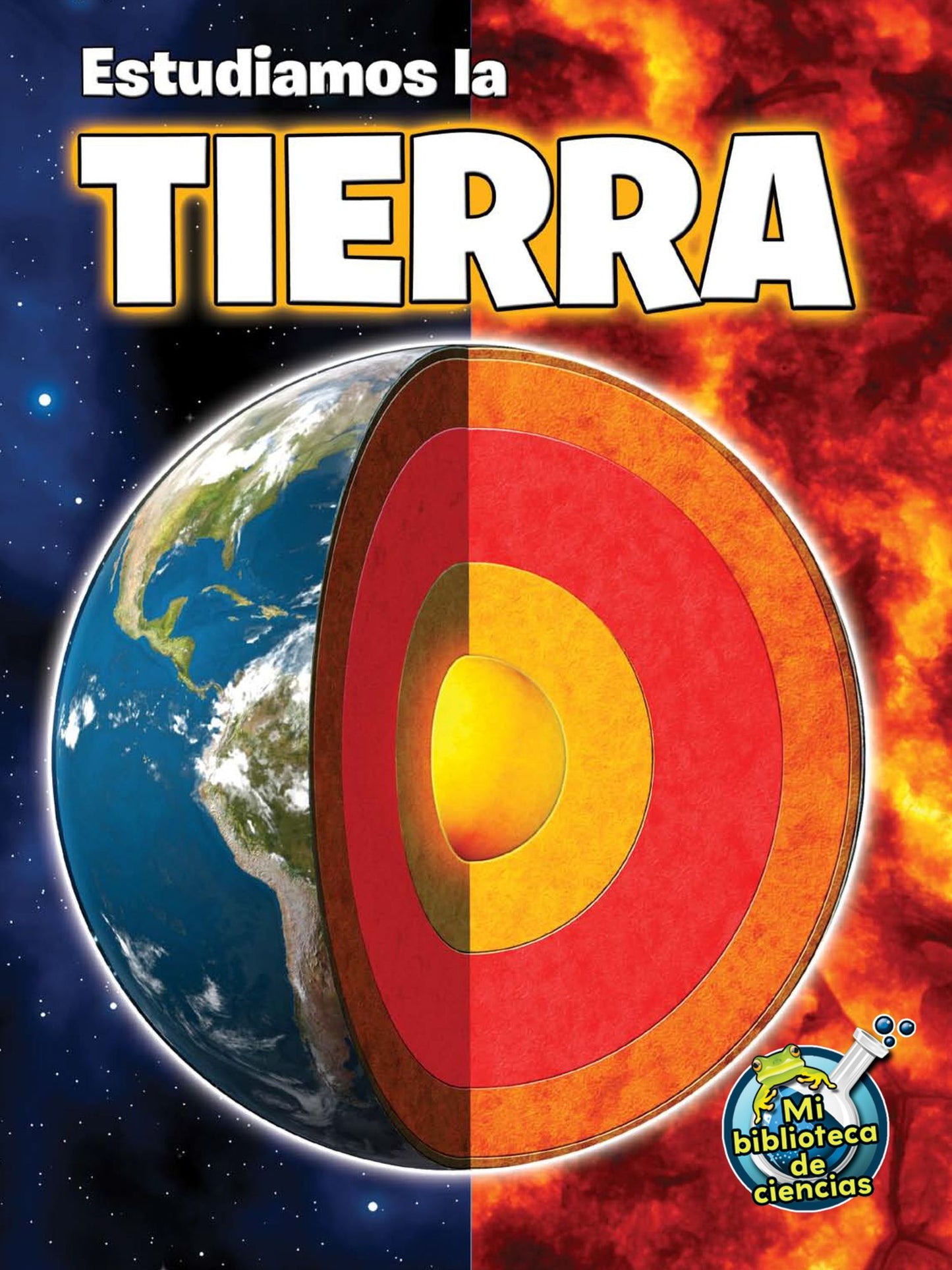 Estudiamos La Tierra (Studying Our Earth Inside and Out)