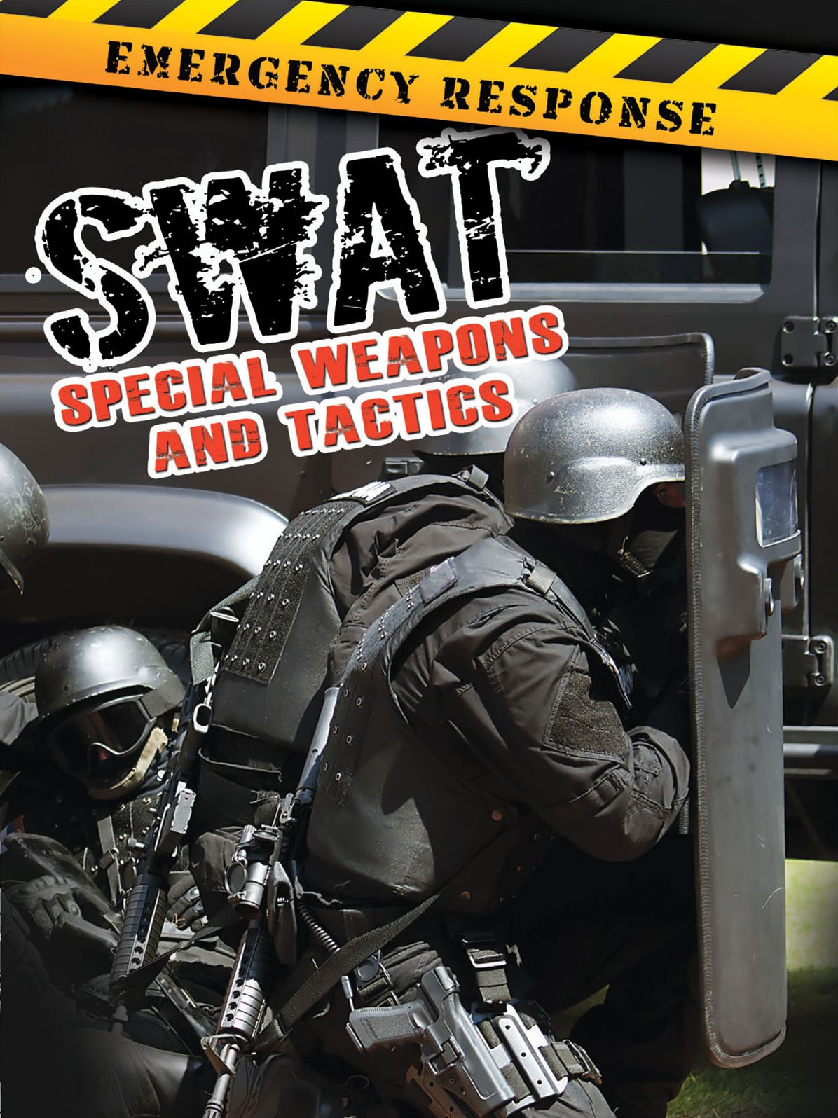 Swat: Special Weapons and Tactics