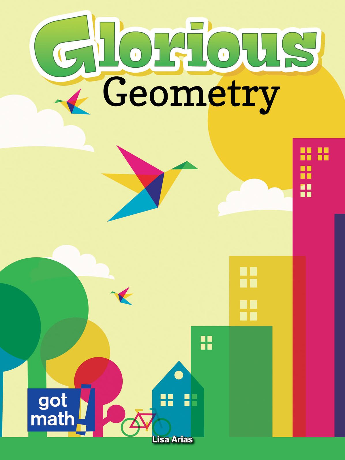 Glorious Geometry: Lines, Angles and Shapes, Ohmy!