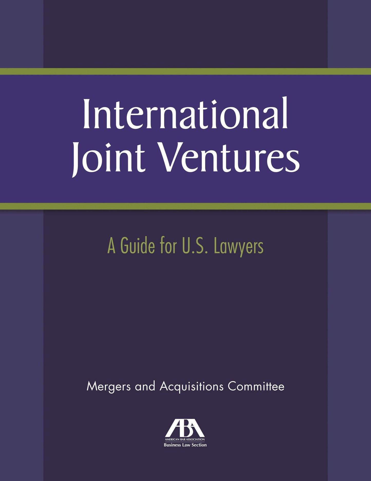 International Joint Ventures: A Guide for U.S. Lawyers