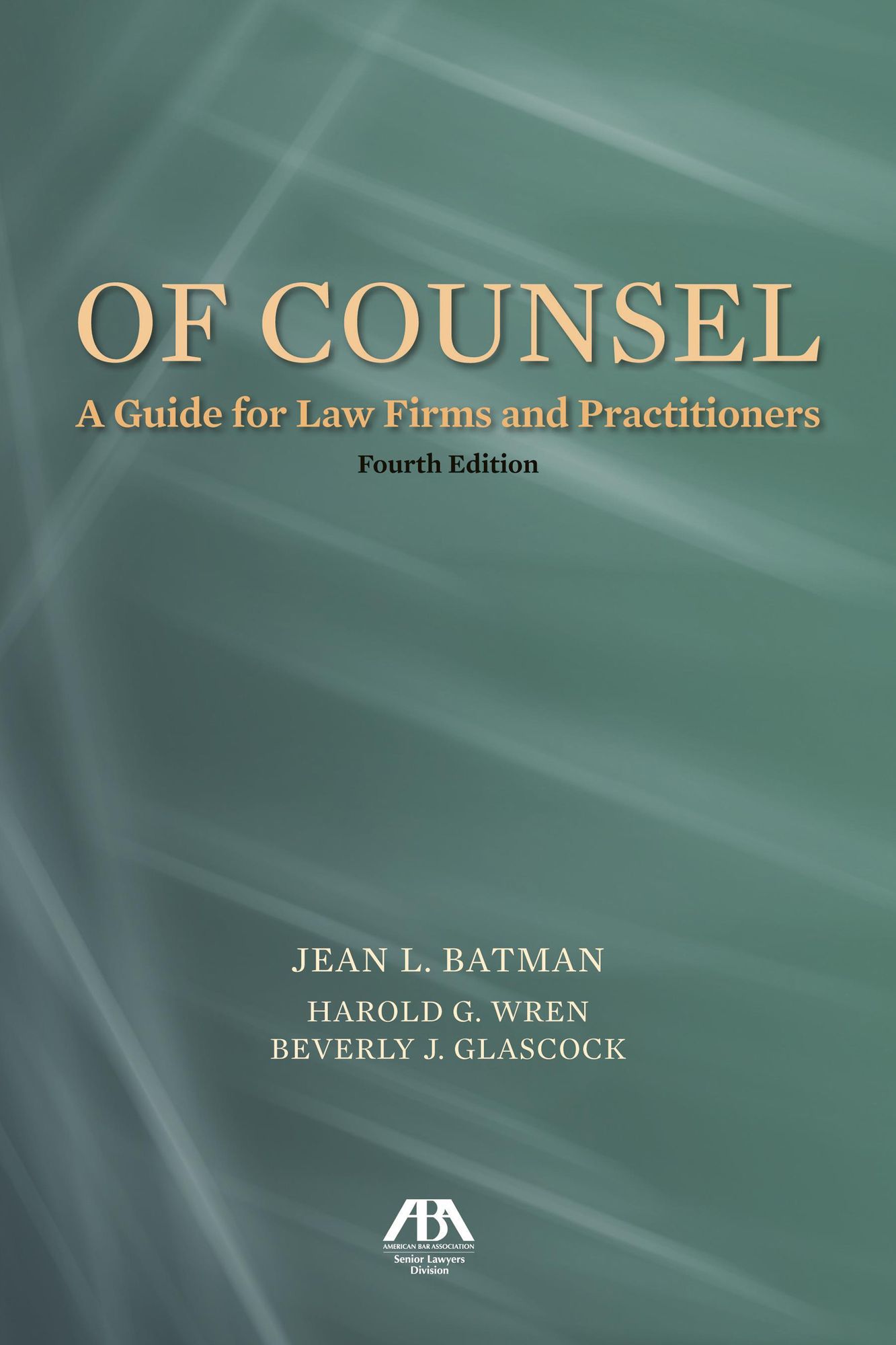 Of Counsel: A Guide for Law Firms and Practitioners