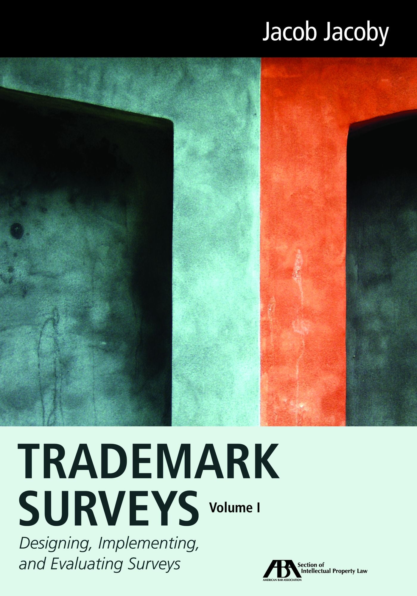 Trademark Surveys: Designing, Implementing, and Evaluating Surveys