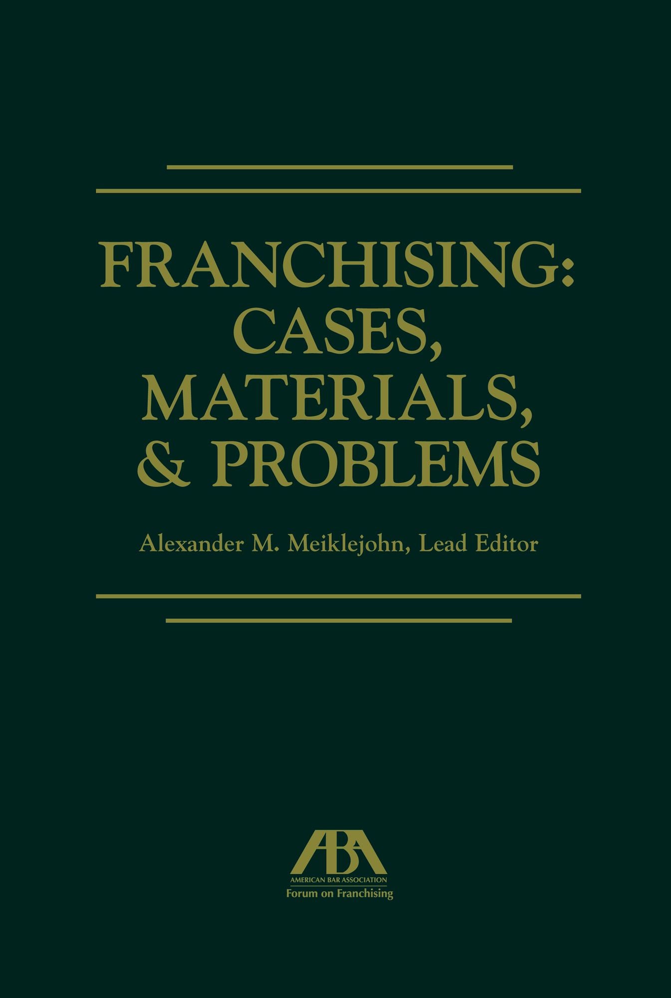 Franchising: Cases, Materials, & Problems