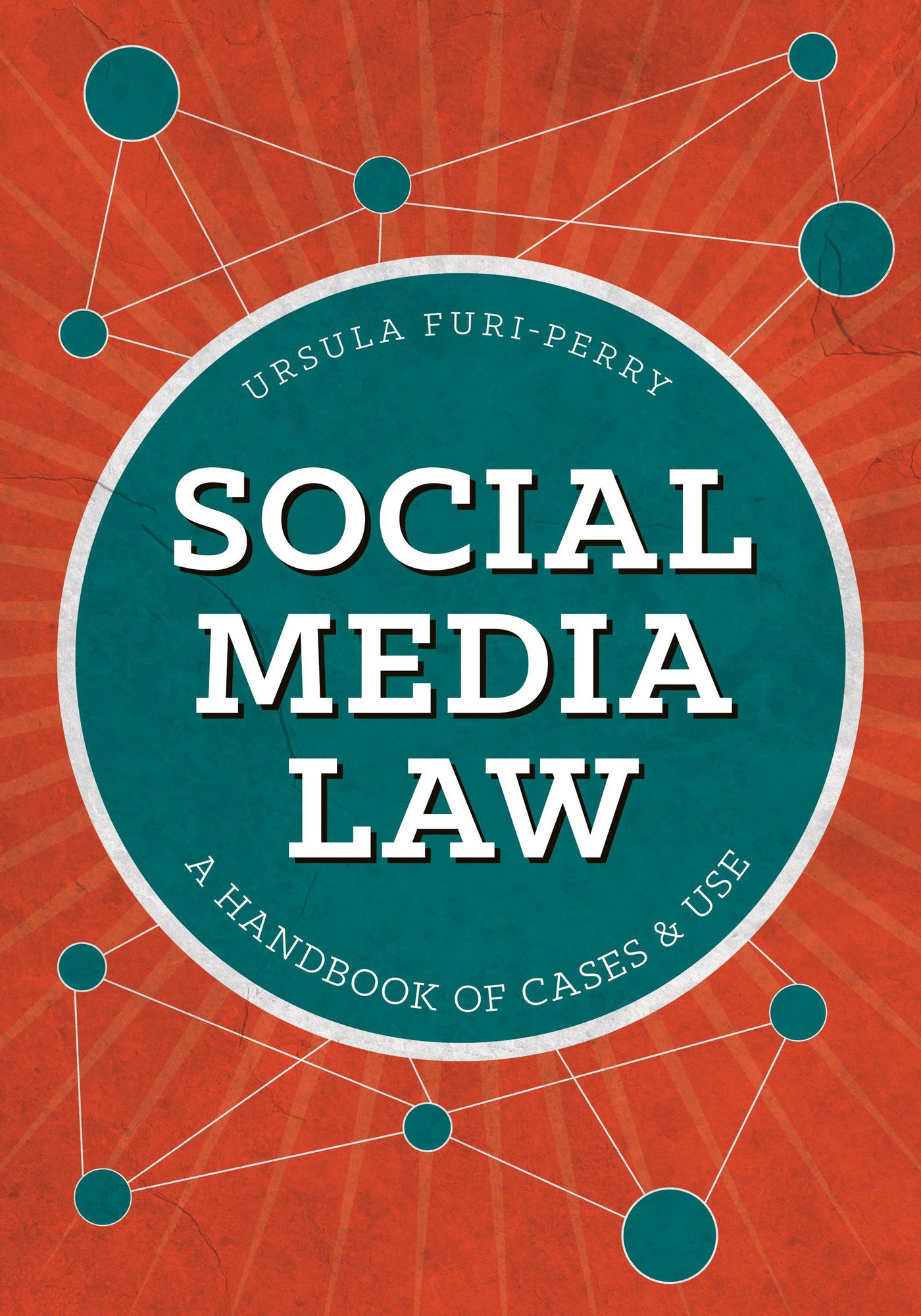 Social Media Law: A Handbook of Cases & Use