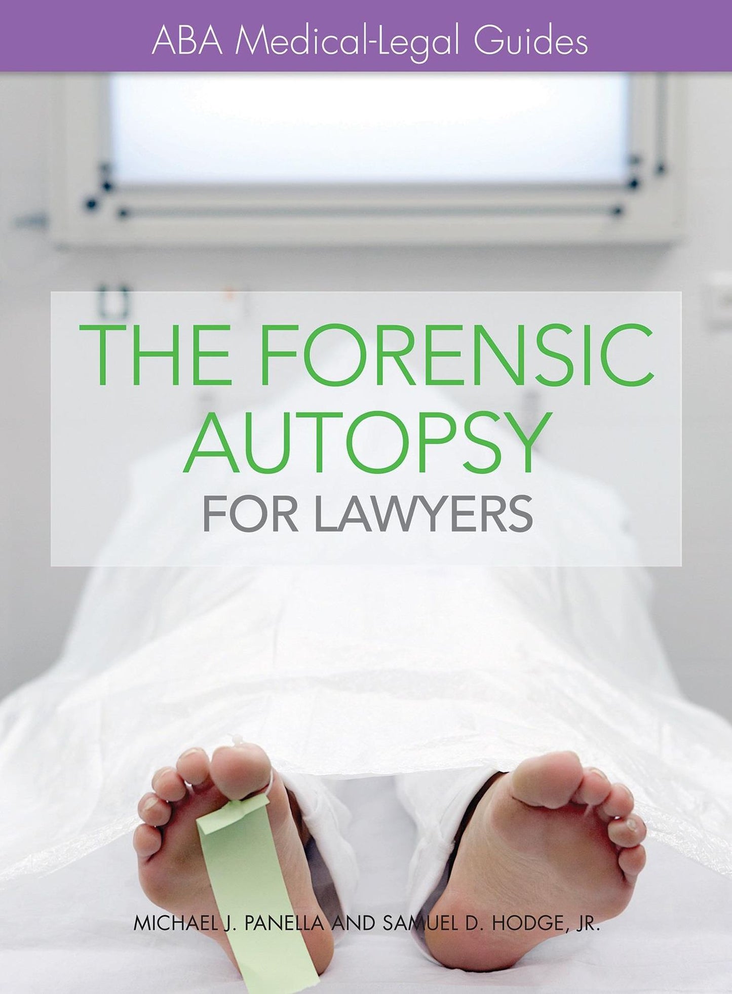 The Forensic Autopsy for Lawyers: ABA Medical-Legal Guides