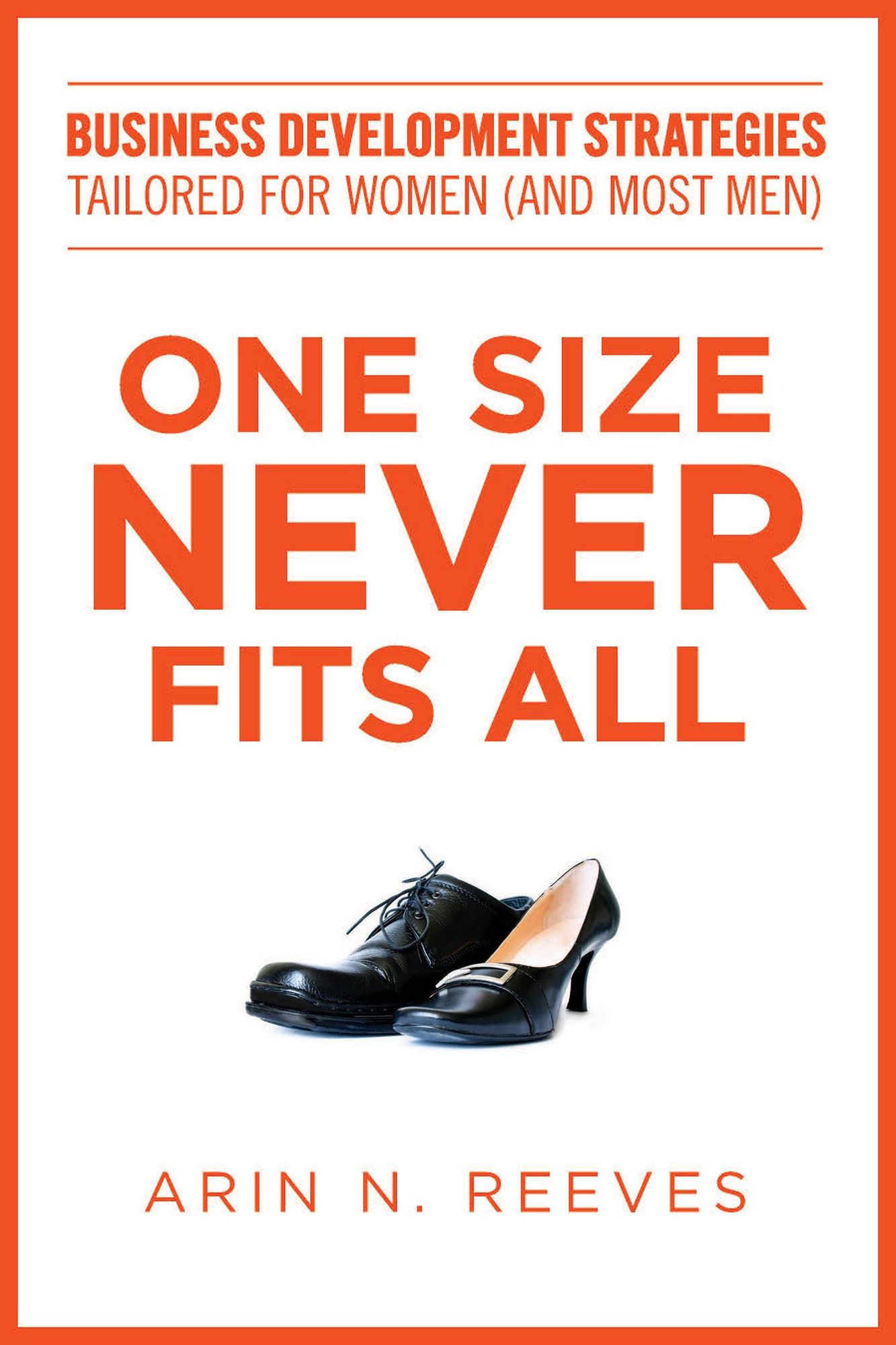One Size Never Fits All: Business Development Strategies Tailored for Women (And Most Men)