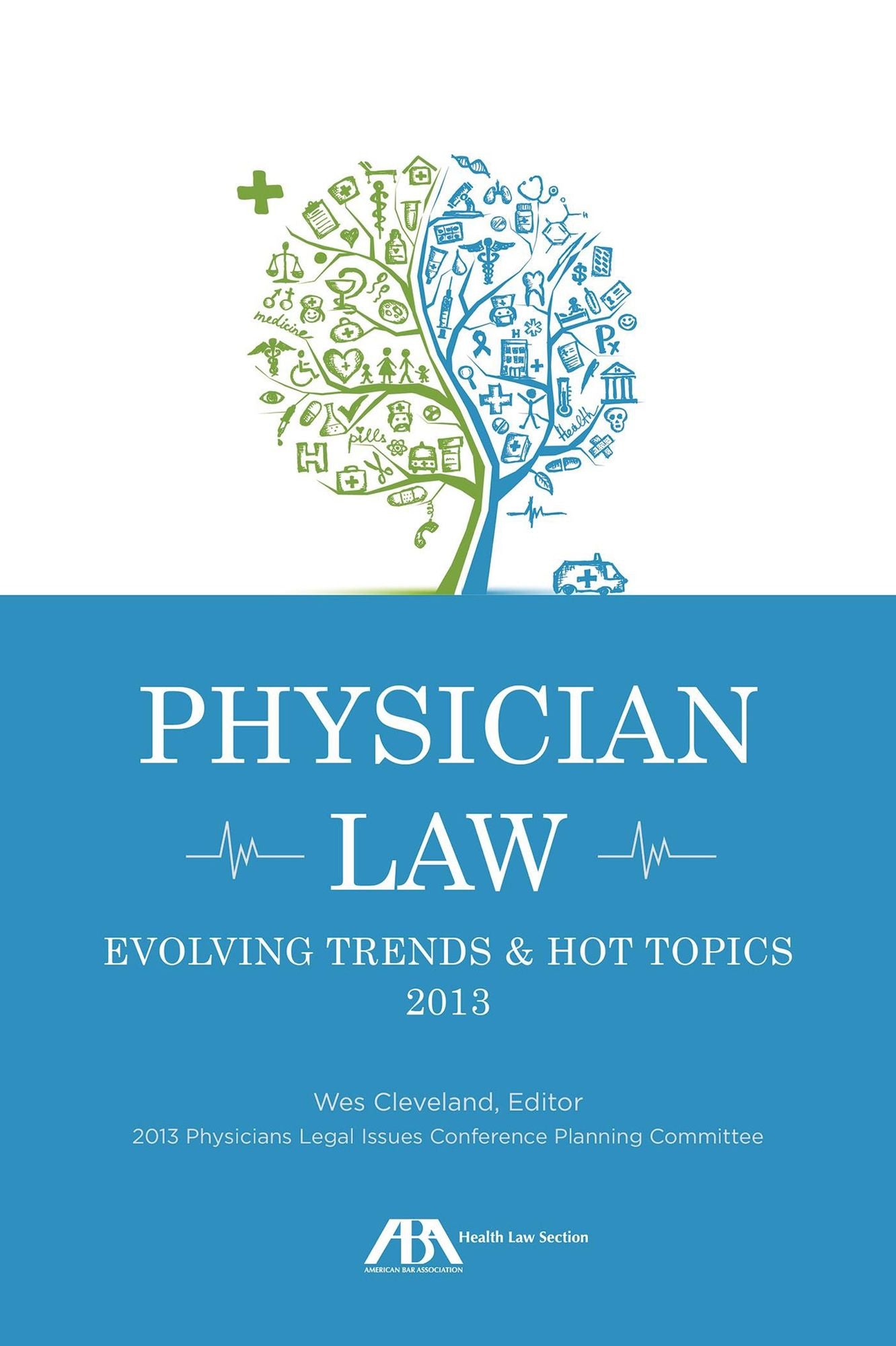 Physician Law: Evolving Trends & Hot Topics 2013