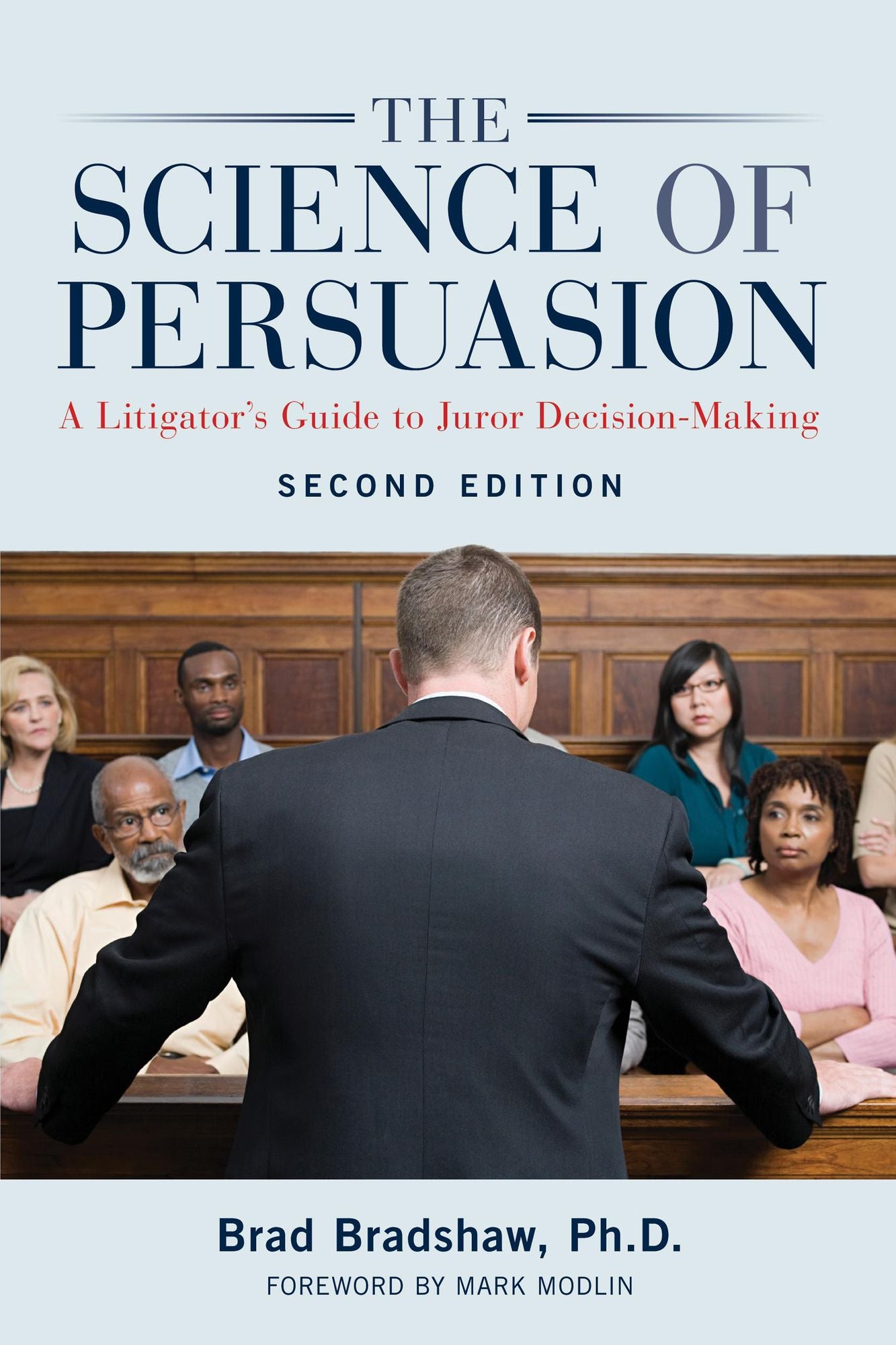 The Science of Persuasion: A Litigator's Guide to Juror Decision-Making