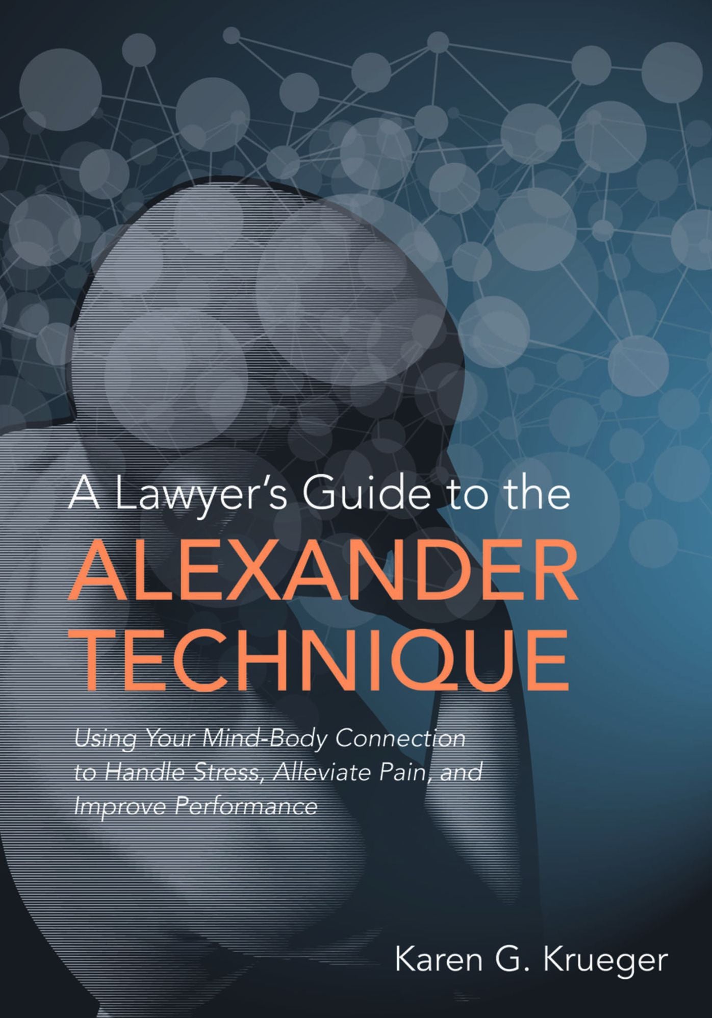A Lawyer's Guide to the Alexander Technique
