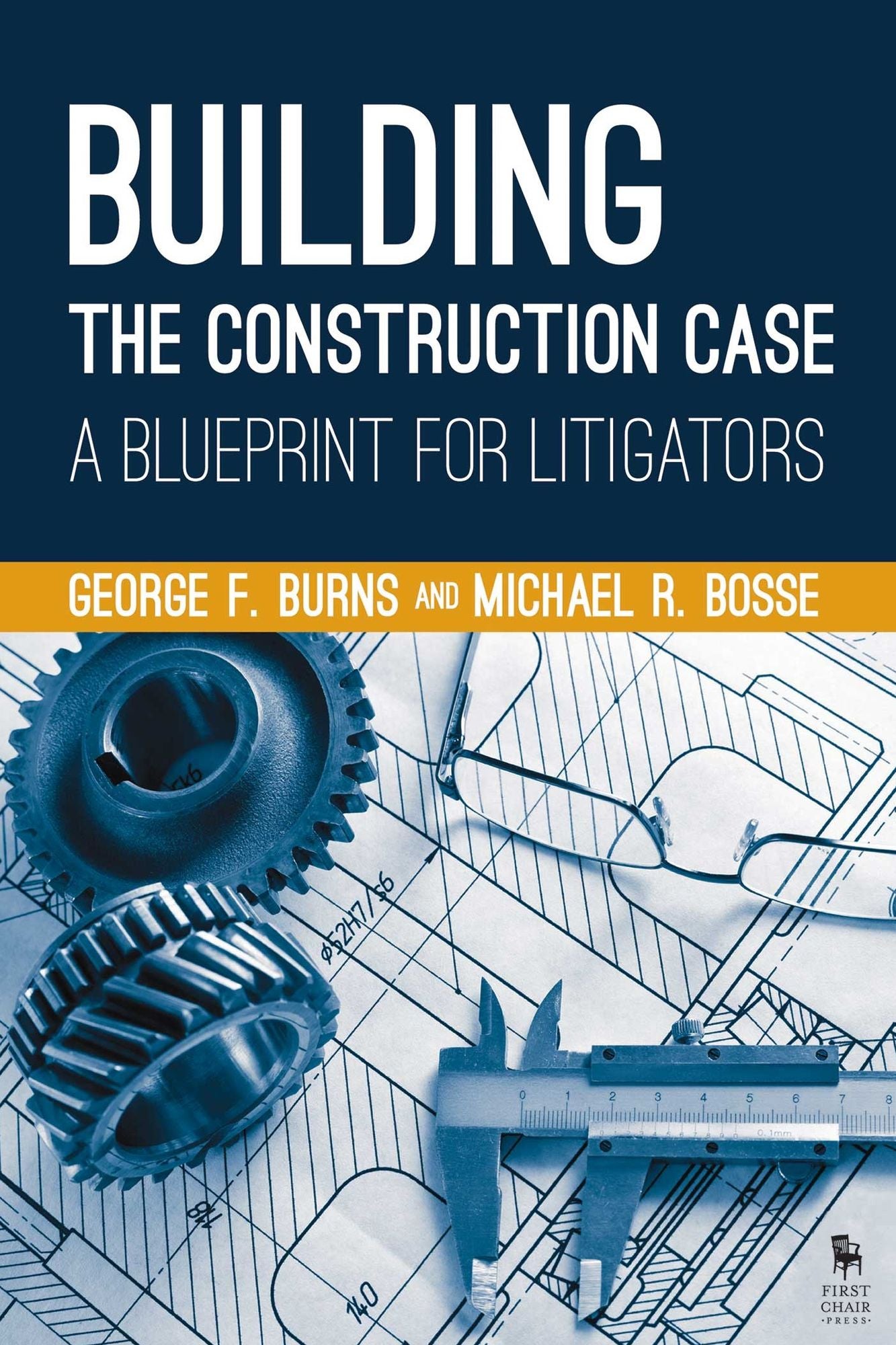 Building the Construction Case: A Blueprint for Litigators