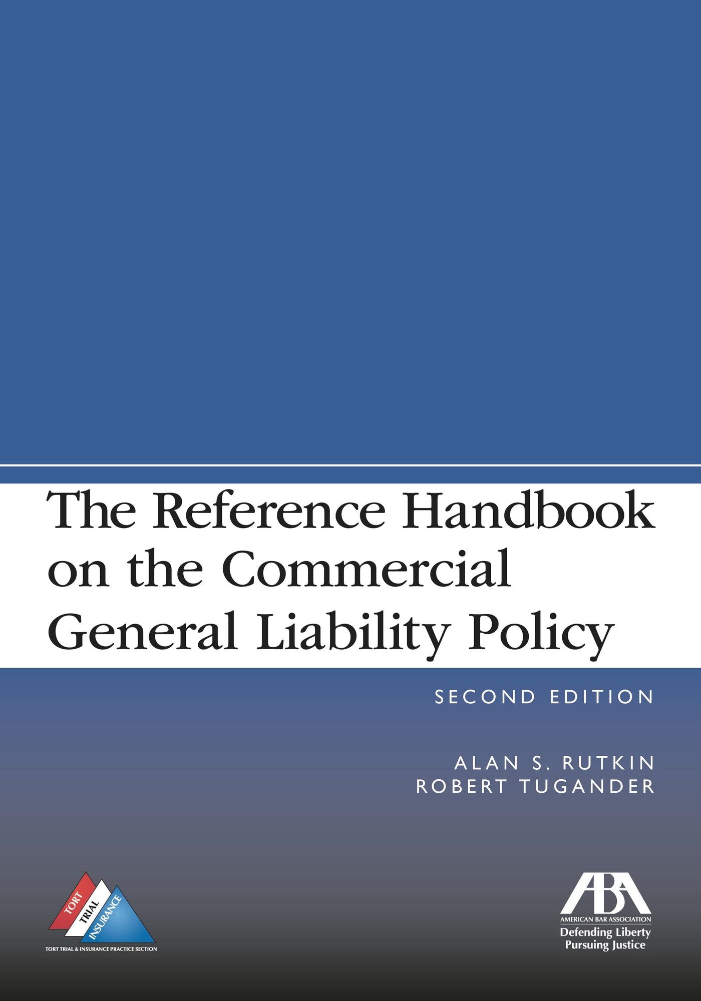 The Reference Handbook on the Commercial General Liability Policy