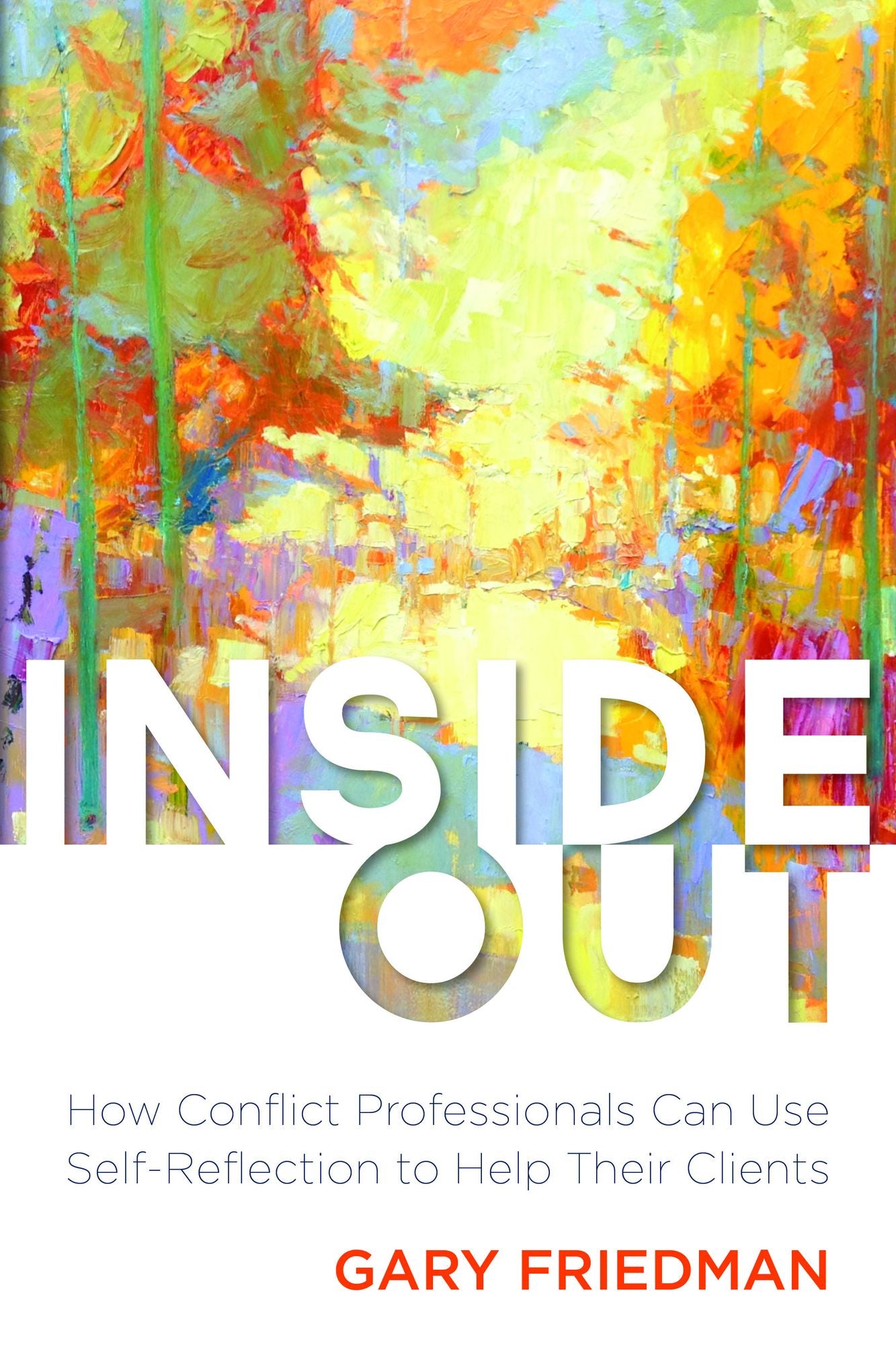 Inside Out: How Conflict Professionals Can Use Self-Reflection to Help Their Clients