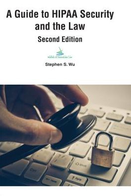 A Guide to HIPAA Security and the Law