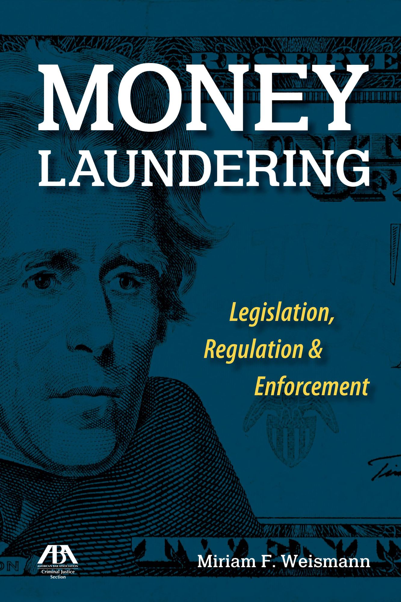 Money Laundering: Legislation, Regulation & Enforcement