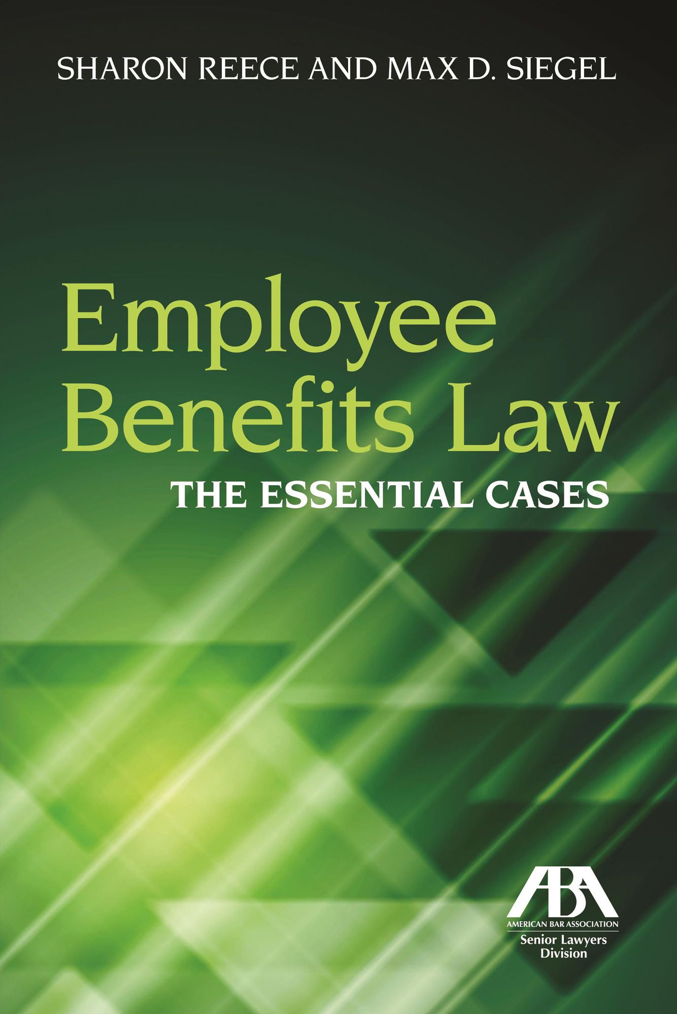 Employee Benefits Law: The Essential Cases