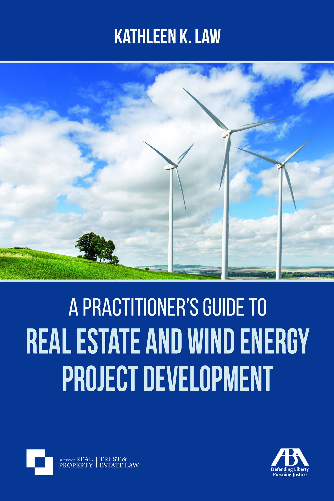 A Practitioner's Guide to Real Estate and Wind Energy Project Development