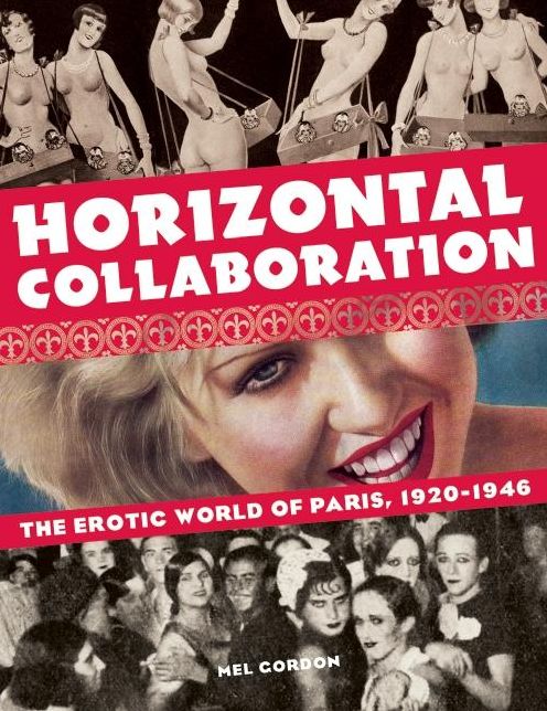 Horizontal Collaboration: The Erotic World of Paris, 1920-1946