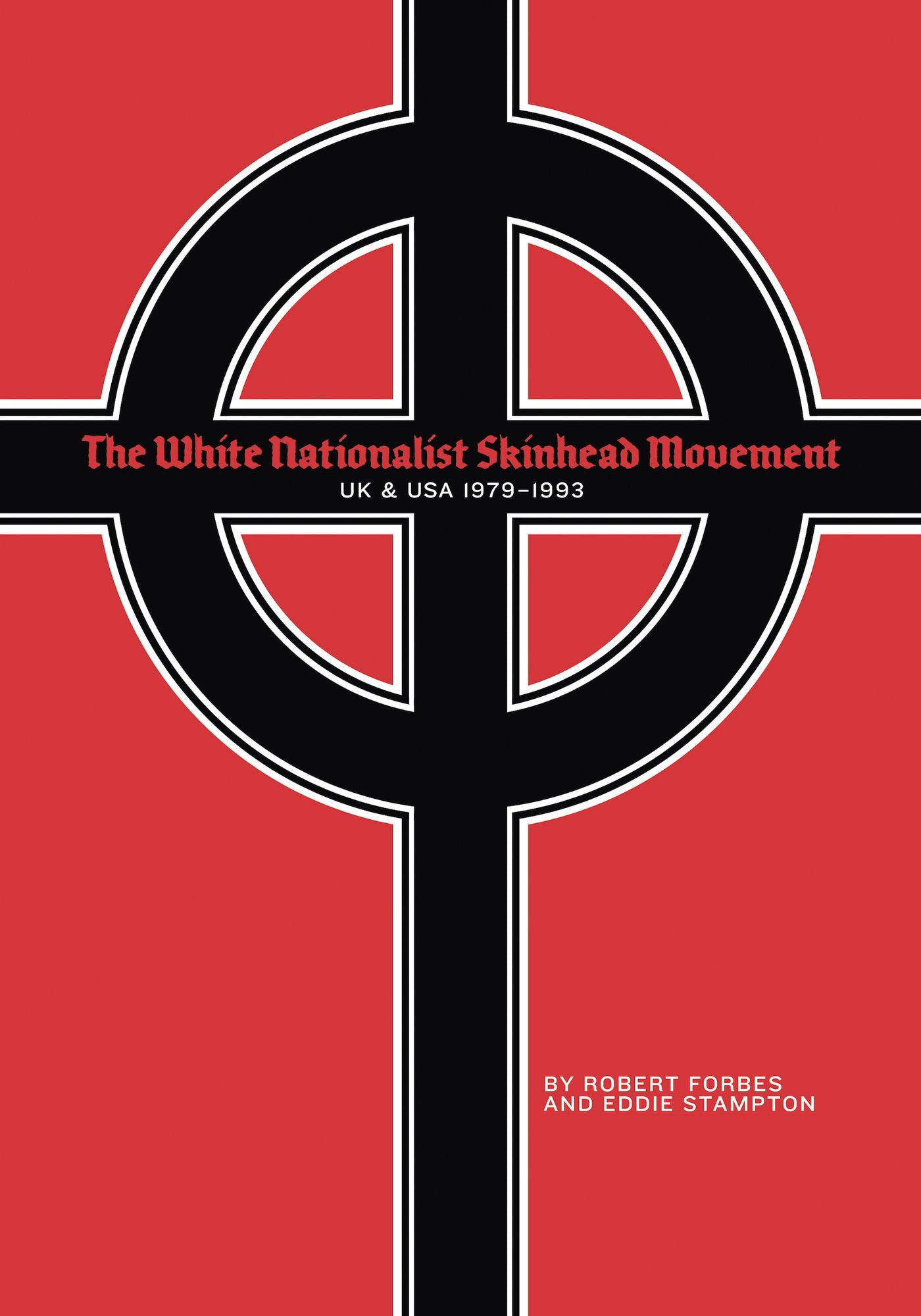 The White Nationalist Skinhead Movement: UK & USA, 1979 - 1993