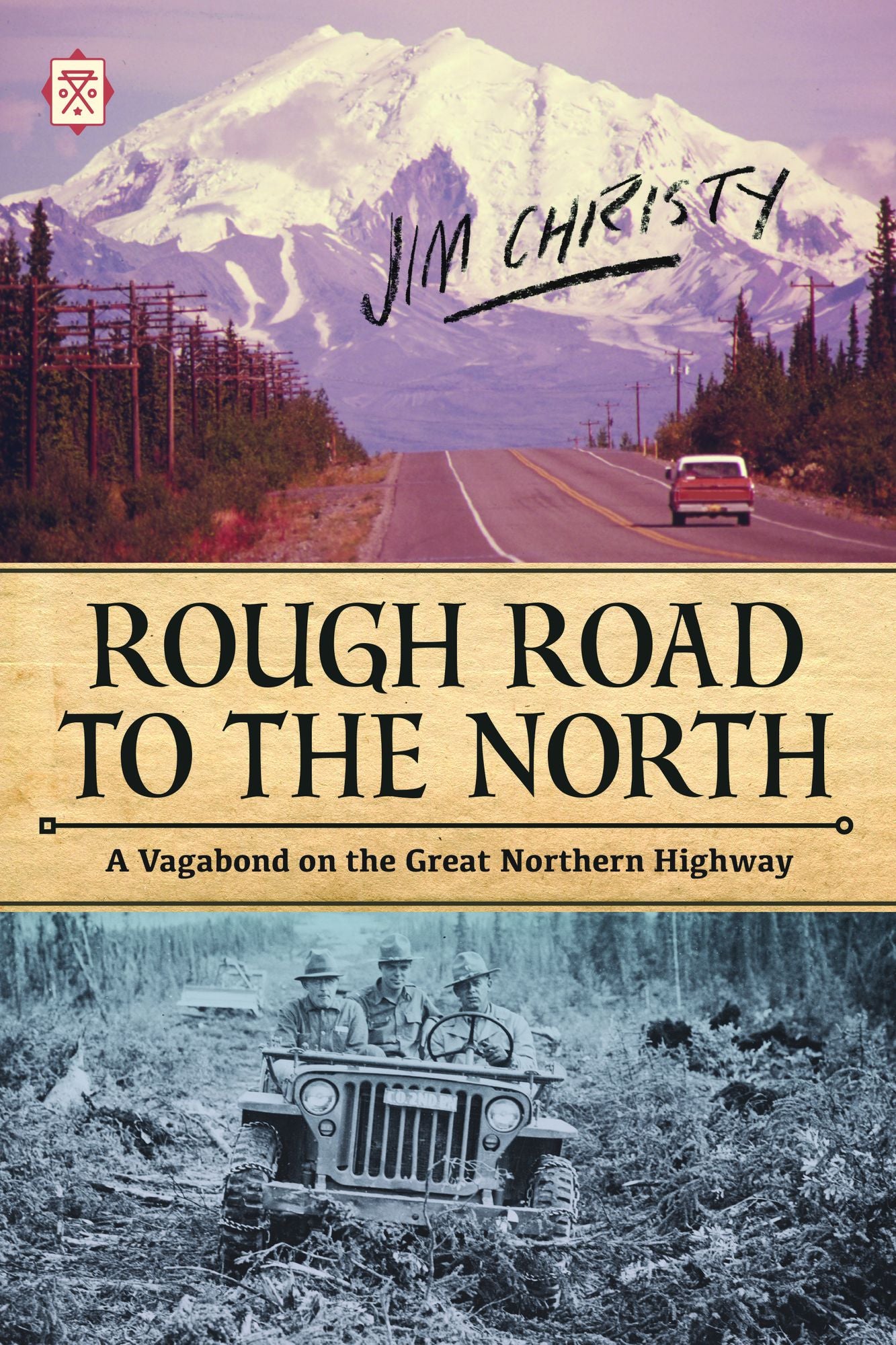 Rough Road to the North : A Vagabond on the Great Northern Highway