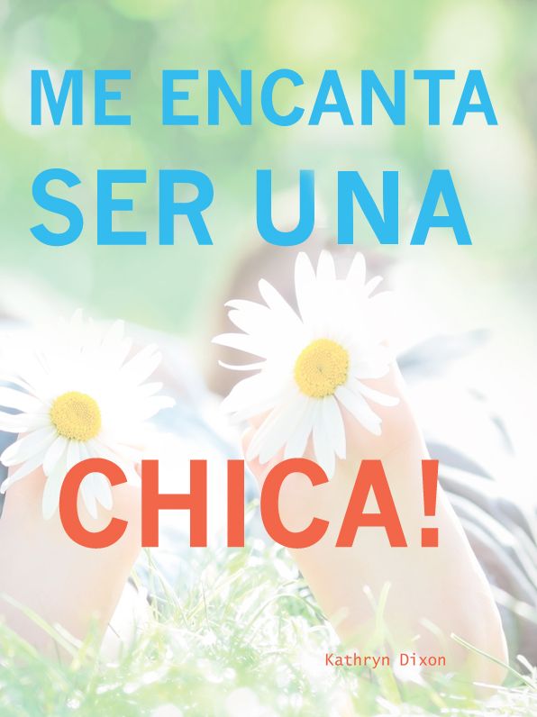 Me Encanta Ser Una Chica!