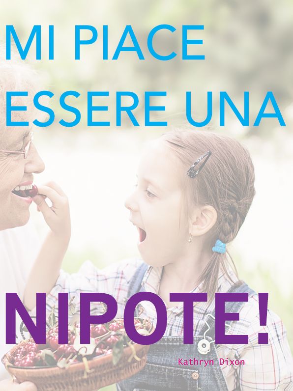 Me Piace Essere Una Nipote!