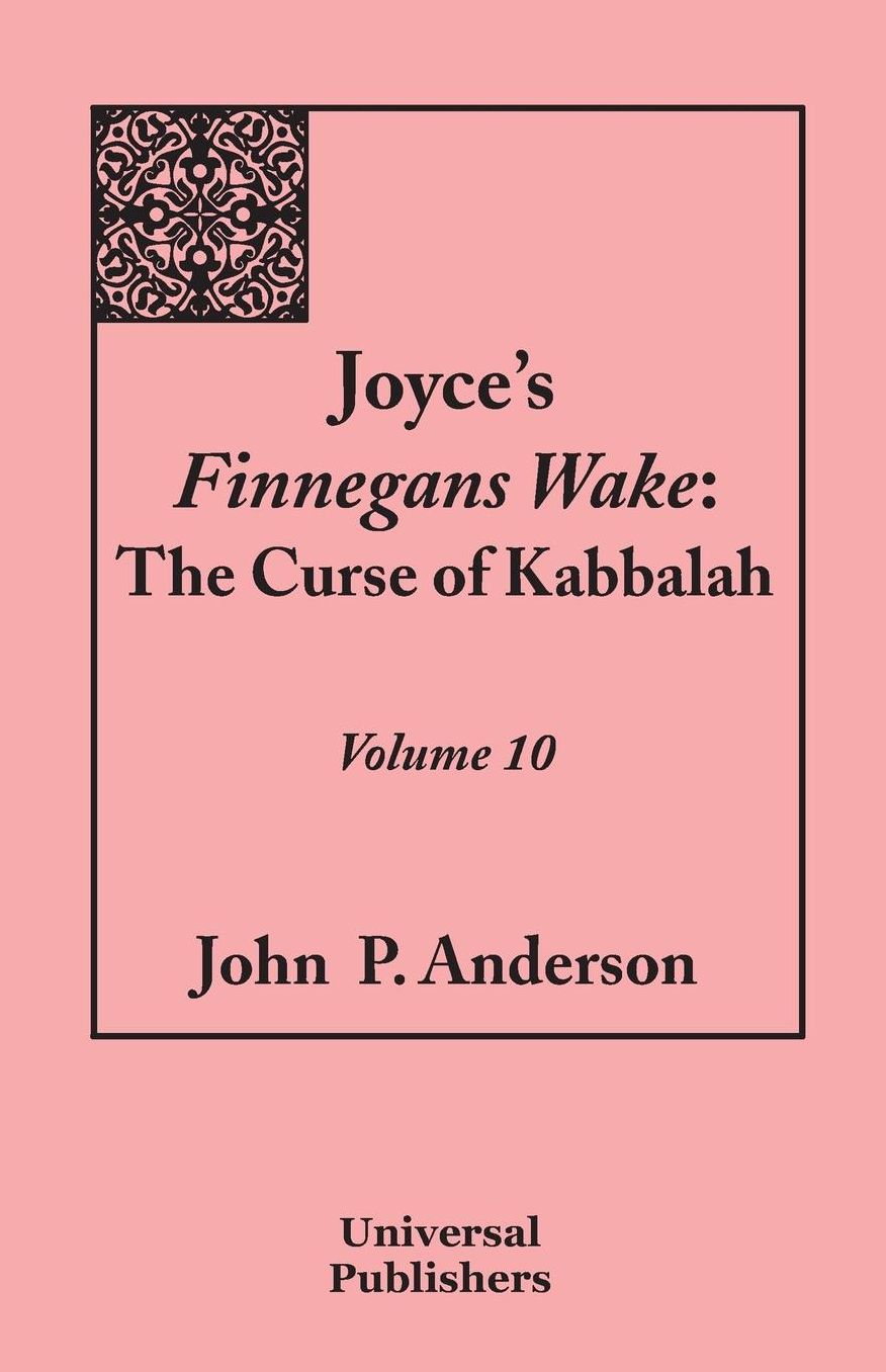 Joyce's Finnegans Wake: The Curse of Kabbalah: Volume 10