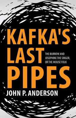 Kafka's Last Pipes: The Burrow and Josephine the Singer, or the Mouse Folk