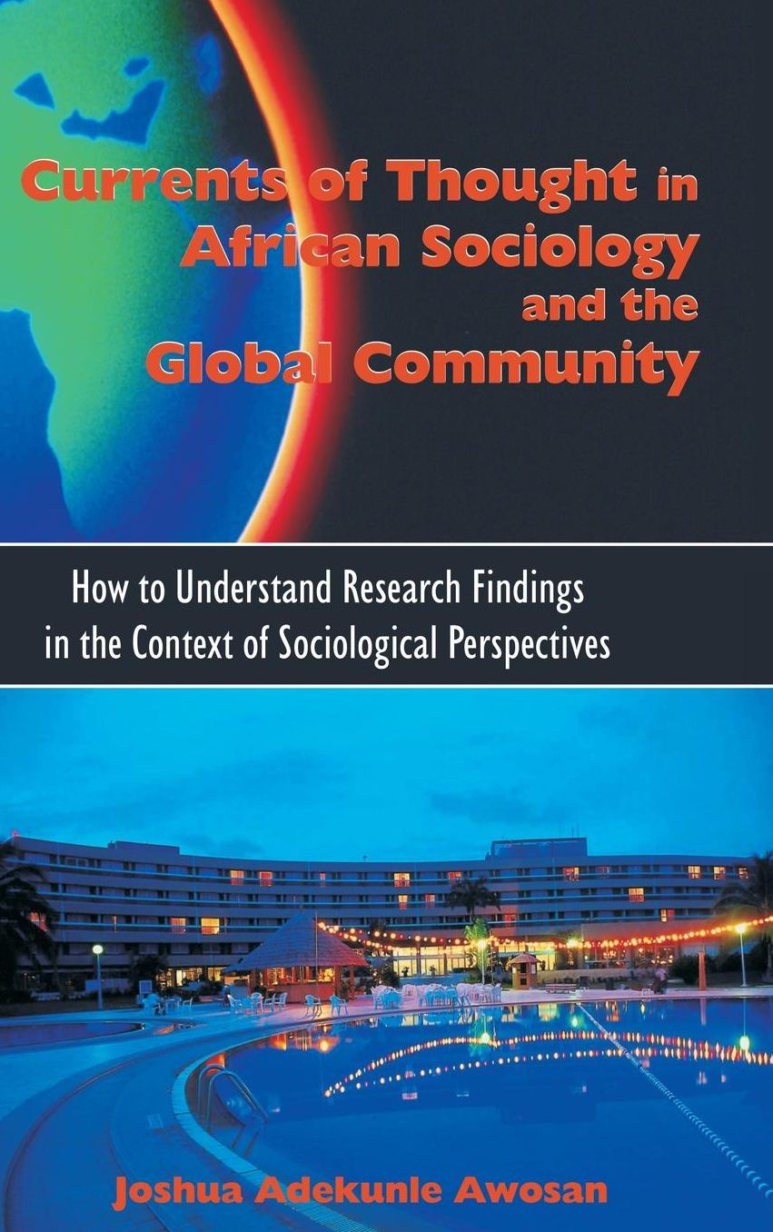 Currents of Thought in African Sociology and the Global Community: How to Understand Research Findings in the Context of Sociological Perspectives