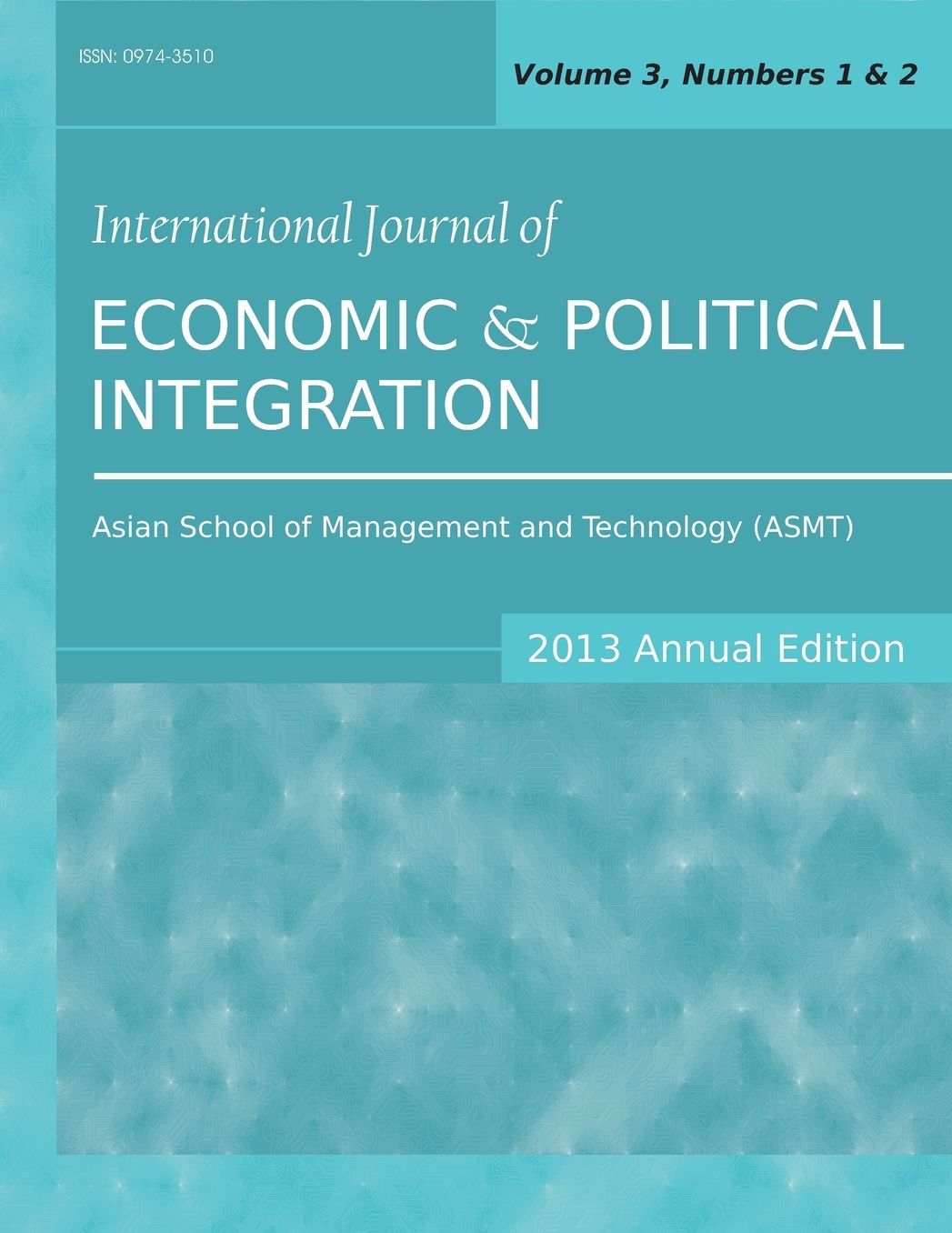 International Journal of Economic and Political Integration (2013 Annual Edition): Vol.3, Nos.1 & 2