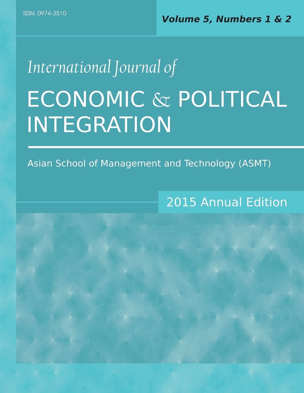 International Journal of Economic and Political Integration (2015 Annual Edition): Vol.5, Nos.1-2