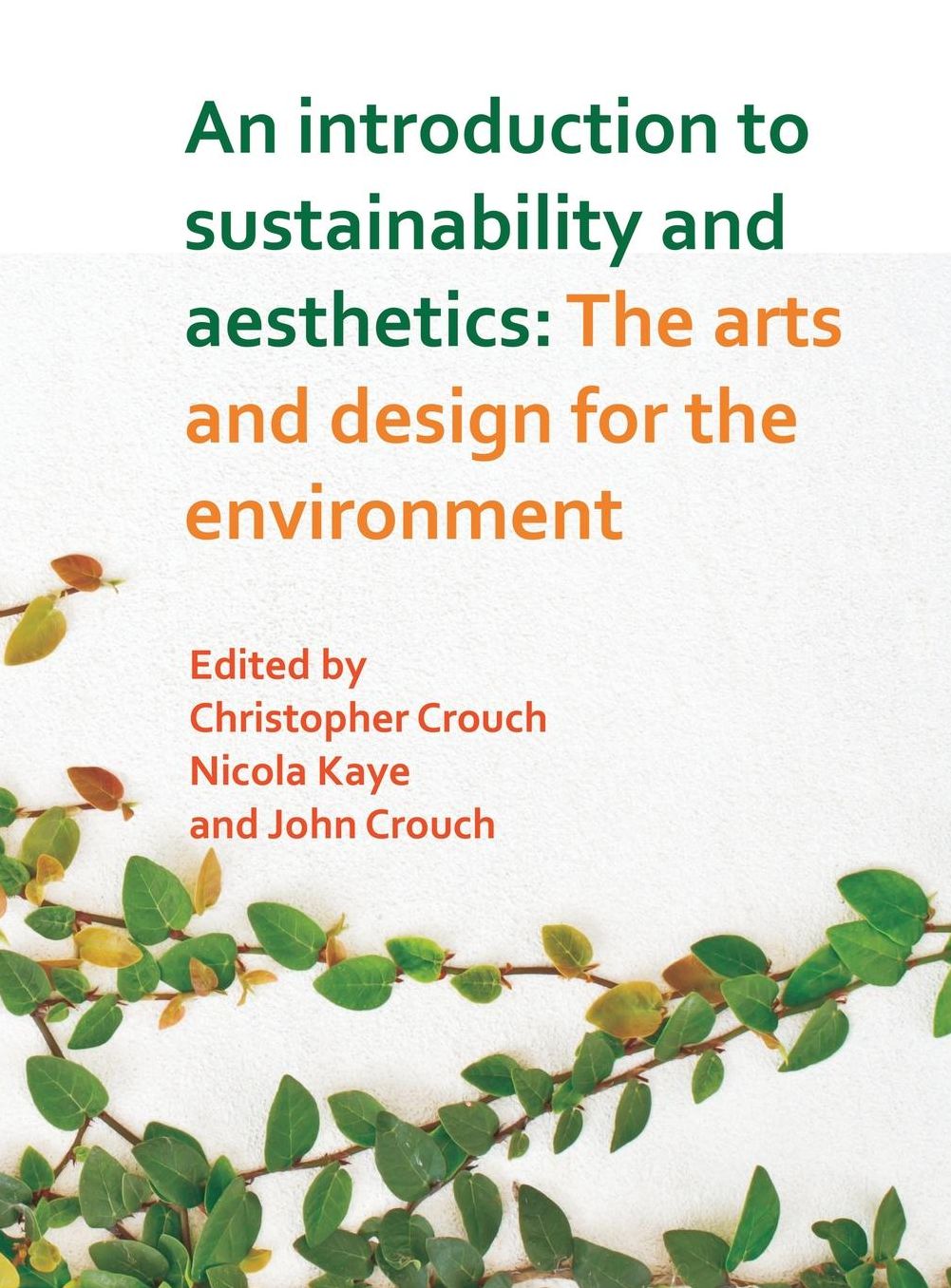 An Introduction to Sustainability and Aesthetics: The Arts and Design for the Environment