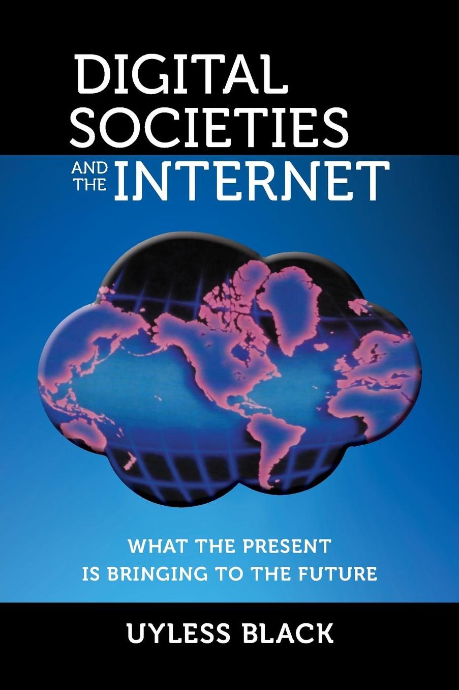 Digital Societies and the Internet: What the Present is Bringing to the Future