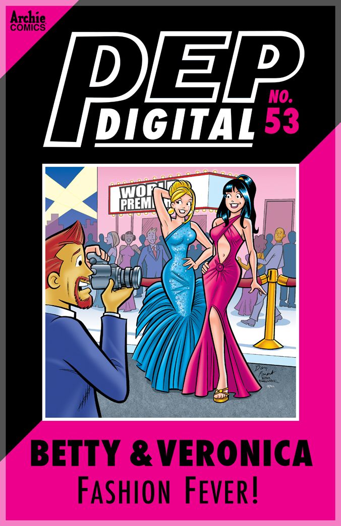 PEP Digital Vol. 53: Betty & Veronica: Fashion Fever!