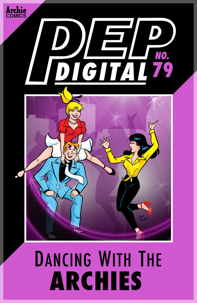 PEP Digital Vol. 79: Dancing with the Archies