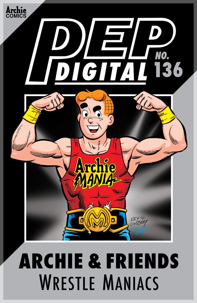 PEP Digital Vol. 136: Archie & Friends Wrestle Maniacs