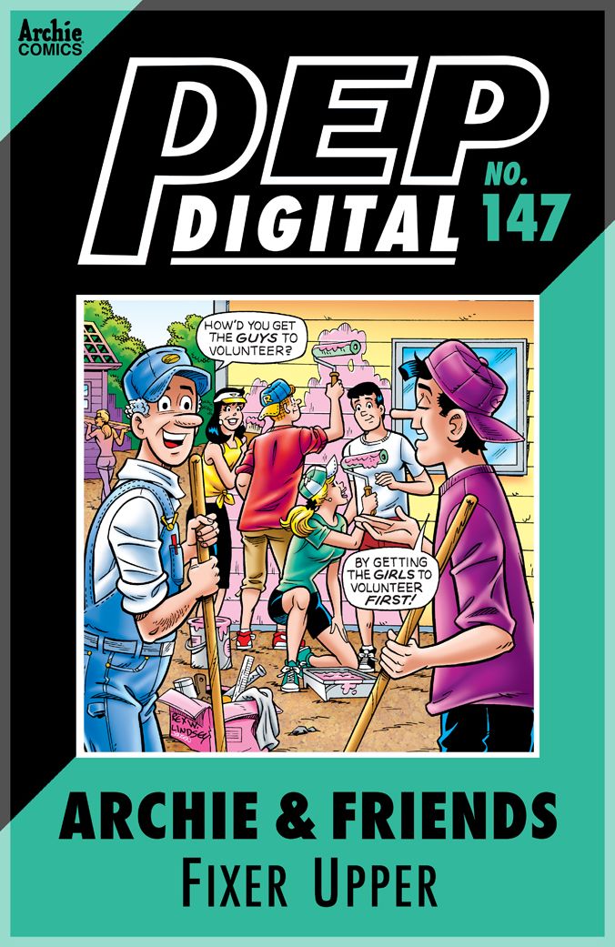 PEP Digital Vol. 147: Archie & Friends: Fixer-Upper