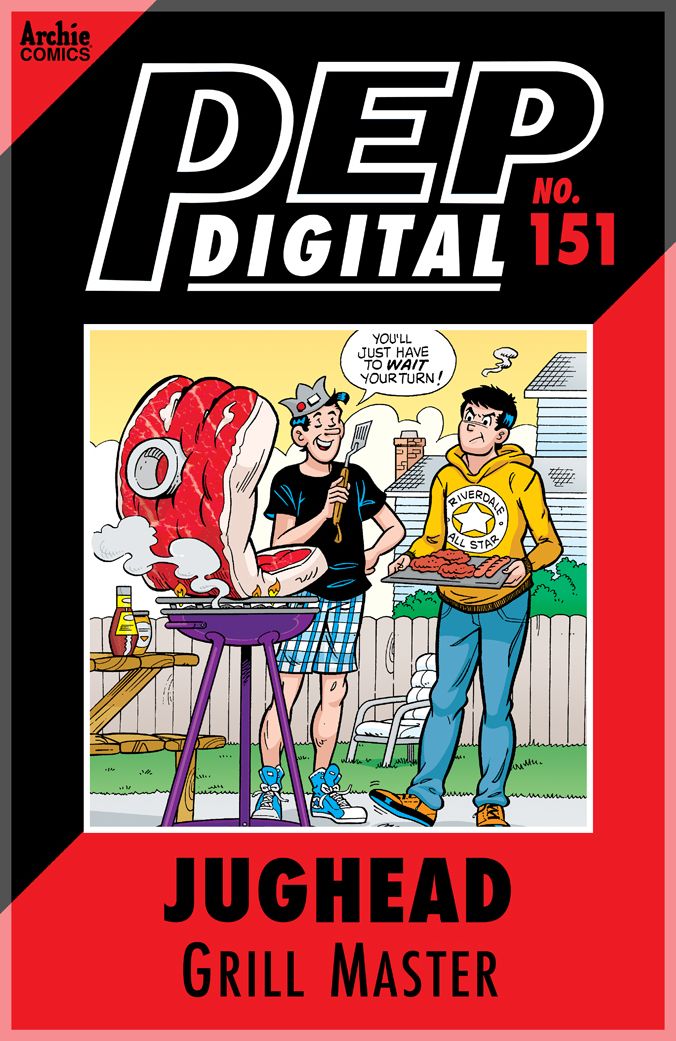 PEP Digital Vol. 151: Jughead: Grill Master