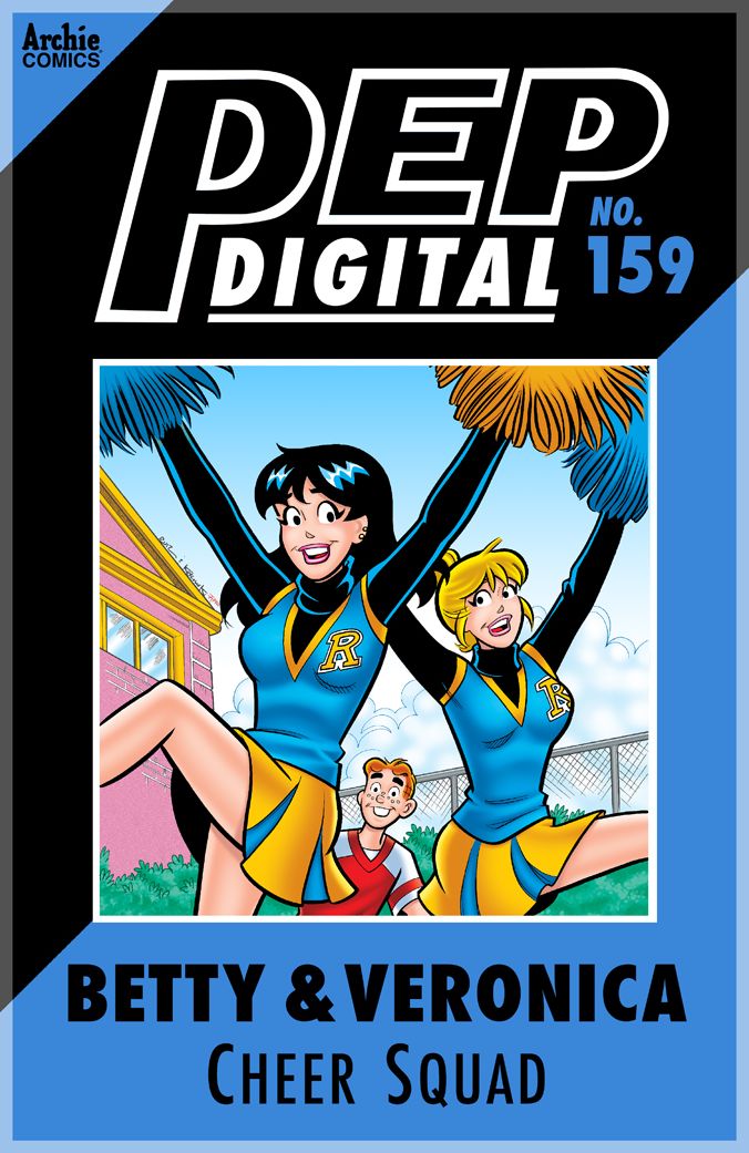 PEP Digital Vol. 159: Betty & Veronica's Cheer Squad