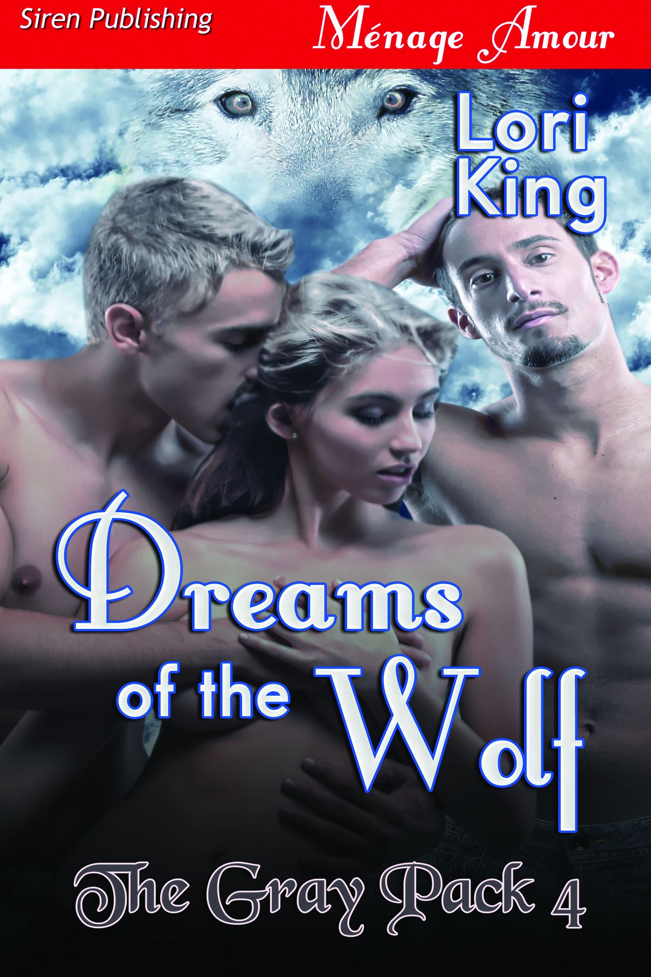 Dreams of the Wolf [The Gray Pack 4] (Siren Publishing Menage Amour)