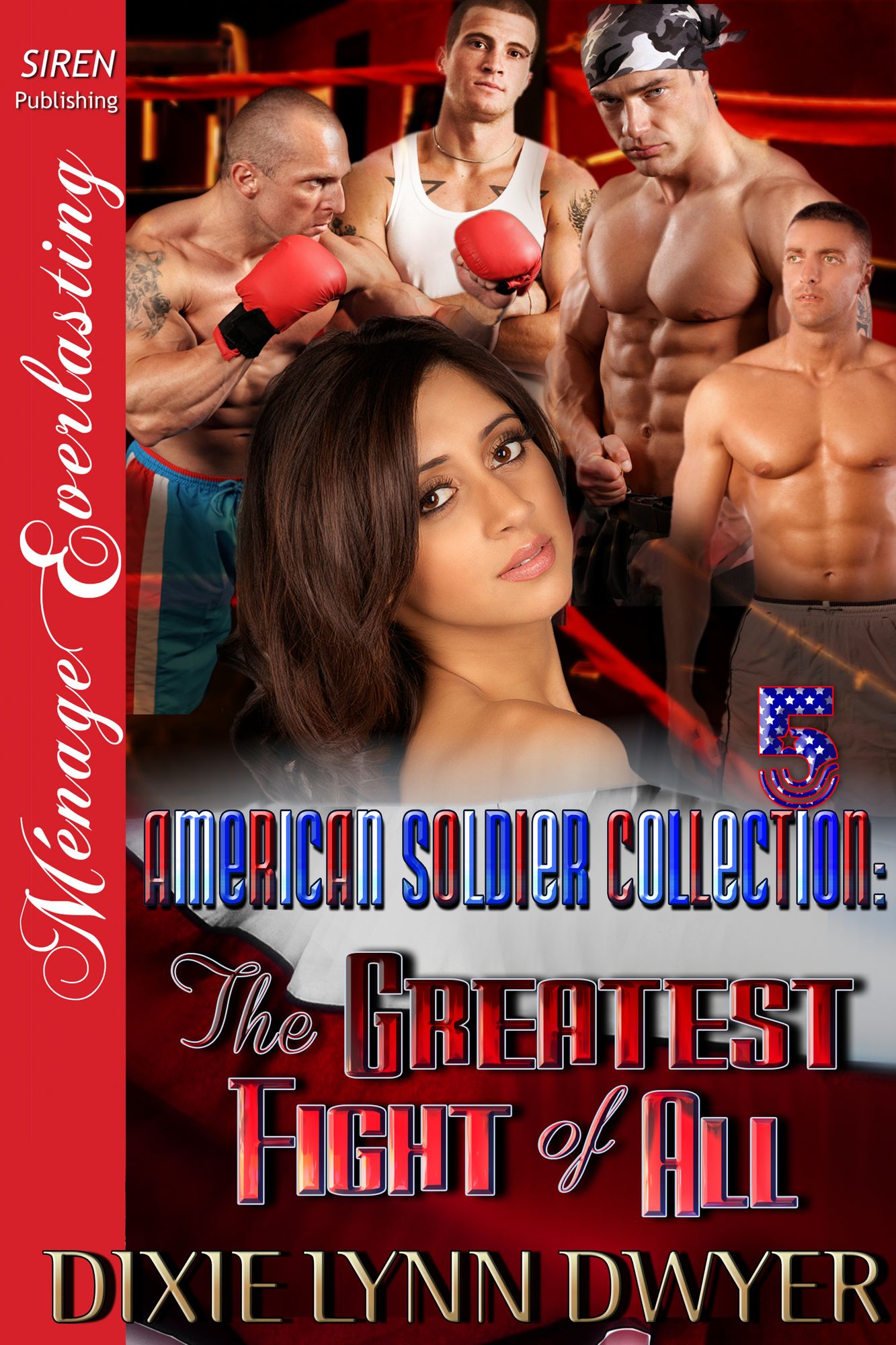 The American Soldier Collection 5: The Greatest Fight of All [The American Soldier Collection 5] (Siren Publishing Menage Everlasting)
