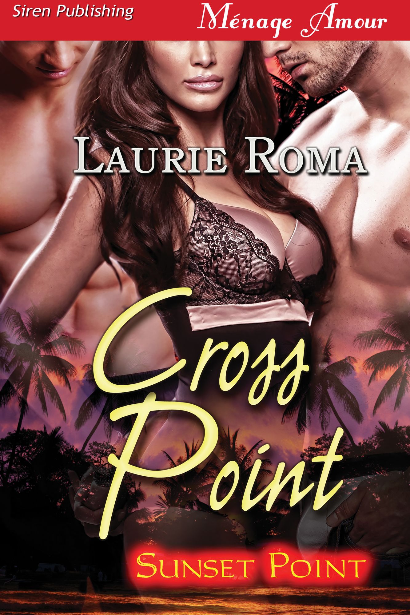 Cross Point [Sunset Point] (Siren Publishing Menage Amour)
