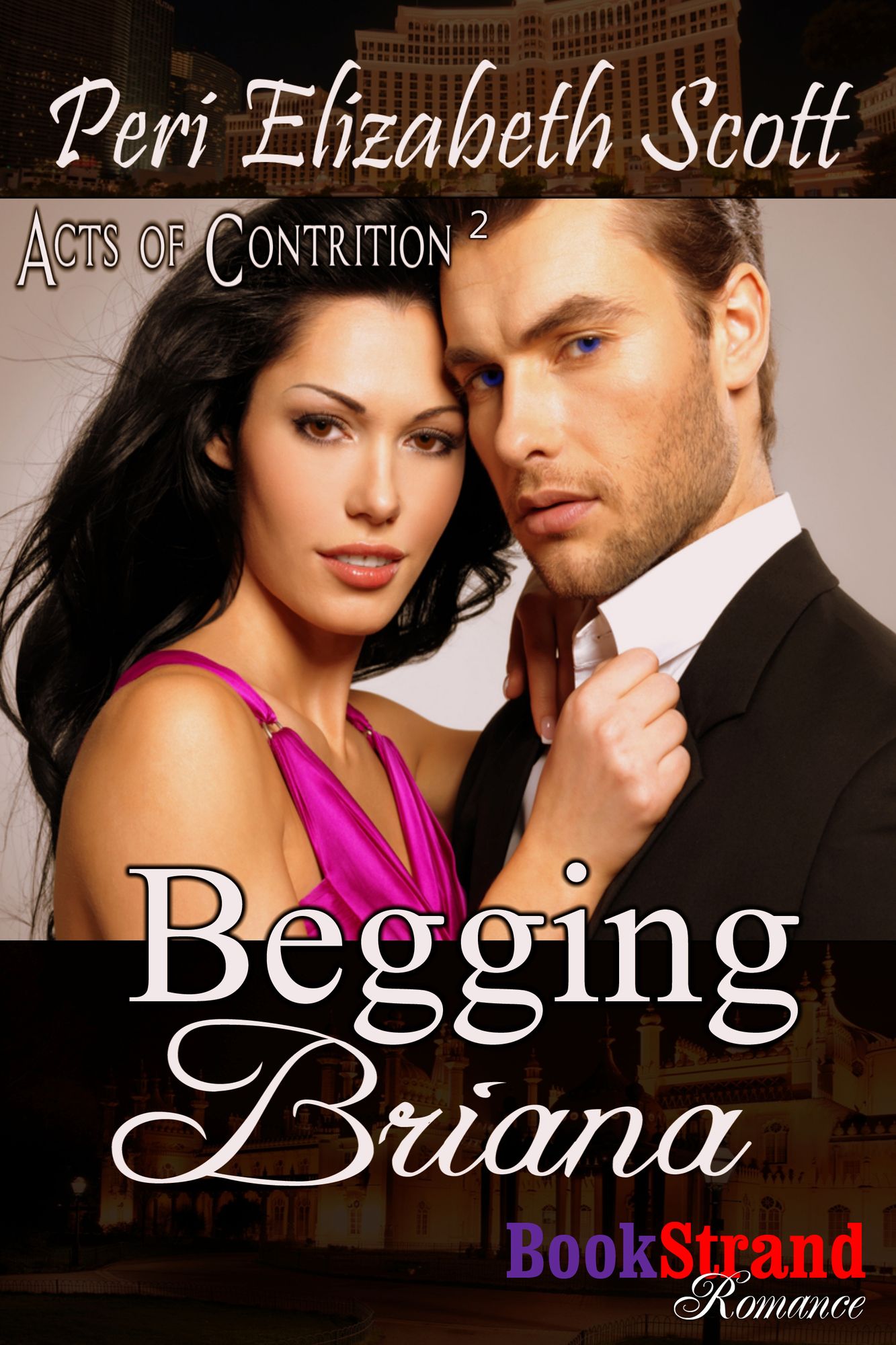 Begging Briana [Acts of Contrition 2] (BookStrand Publishing Mainstream)
