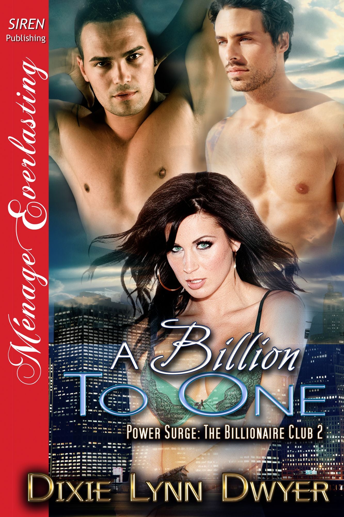 A Billion to One [Power Surge: The Billionaire Club 2] (Siren Publishing Menage Everlasting)