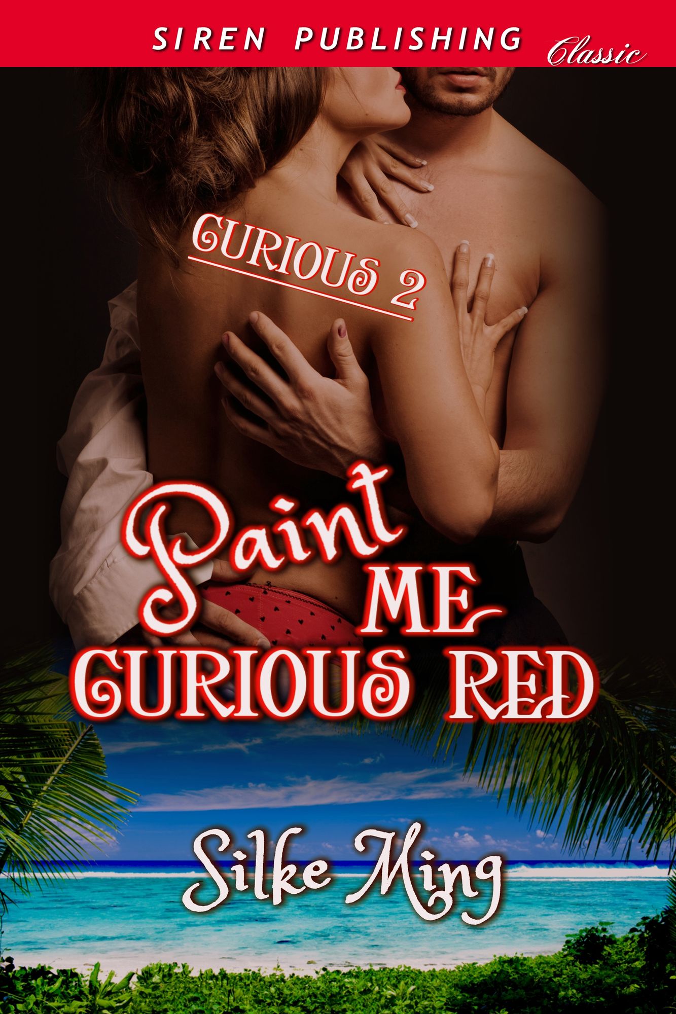 Paint Me Curious Red [Curious 2] (Siren Publishing Classic)